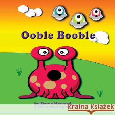 Ooble Booble Dawn Howard 9780980230796 Howard-Hirsch