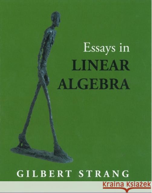 Essays in Linear Algebra Gilbert Strang 9780980232769 Wellesley-Cambridge Press, U.S.