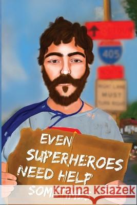 Even Superheroes Need Help Sometimes: Escaping the minimal mindset William Fields 9780980248029 Cupidity Press