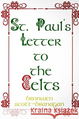 St. Paul's Letter to the Celts Dr Bronwen Joy Scott-Branagan 9780980282788
