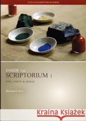 Inside the Scriptorium 1: Inks, Paints & Quills DVD Bernard J. Muir   9780980286229 Evellum