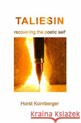 Taliesin: Recovering the poetic self Kornberger, Horst 9780980293180