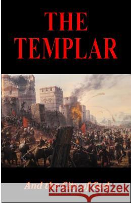 The Templar: And the City of God Vassal Pierre                            Nigel Brian James Clayton 9780980298505 Nigel Clayton