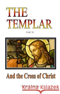 The Templar: And the Cross of Christ Vassal Pierre                            Nigel Brian James Clayton 9780980298567 Nigel Clayton