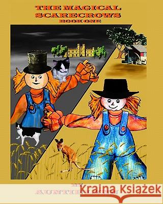 The Magical Scarecrows - Book One: By Auntie Lynn Auntie Lynn 9780980338508 Story Telling Magic