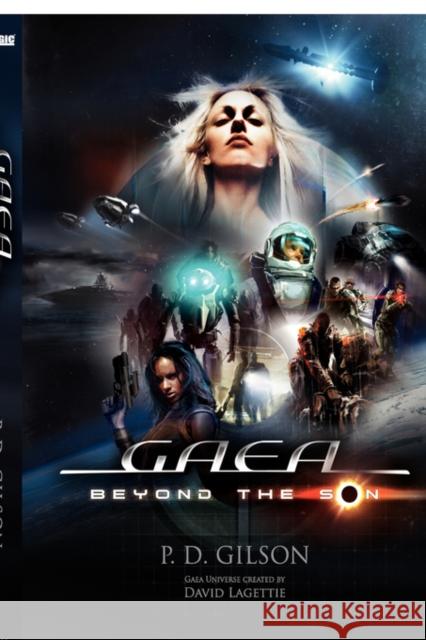 Gaea: Beyond the Son Gilson, P. D. 9780980391008 Helios Publishing