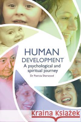 Human development: a psychological and spiritual journey Sherwood, Patricia 9780980404432 Sophia College
