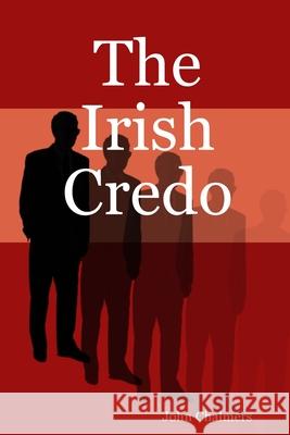 The Irish Credo John Chalmers 9780980432121