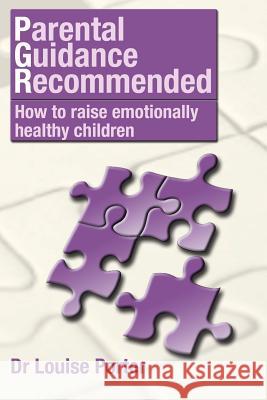 Parental guidance recommended: How to raise emotionally healthy children Porter, Louise 9780980469578