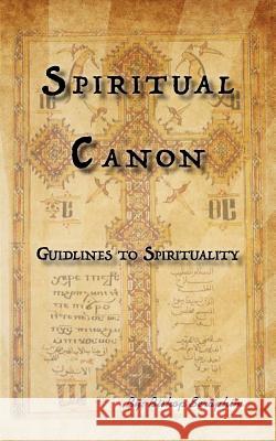 Spiritual Canon: Guidlines to Spirituality Seraphim, Bishop 9780980517170 St Shenouda Monastery