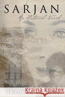 Sarjan: An Historical Novel Jennifer Browne 9780980605419