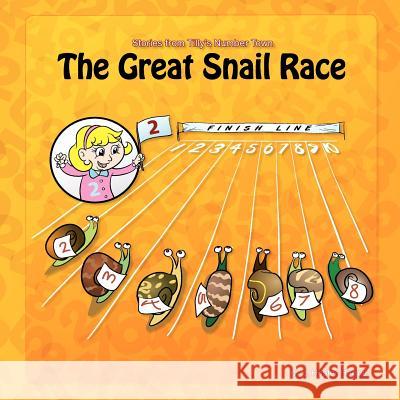 The Great Snail Race: Stories From Number Town Tang, Ferdinand 9780980673753 123 Number Fun Pty, Ltd