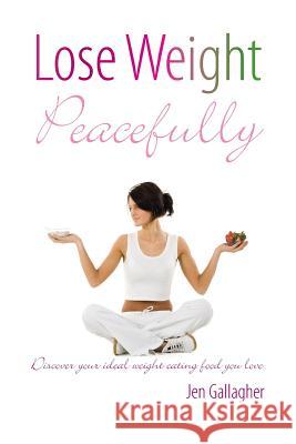 Lose Weight Peacefully Jen Gallagher 9780980711707 Essential Oil Goddess