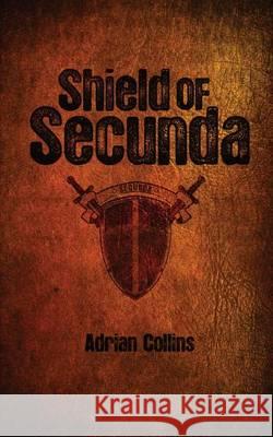 Shield of Secunda MR Adrian Collins 9780980714050