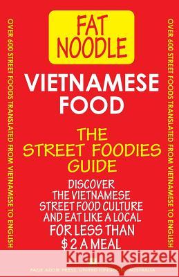 Vietnamese Food.: Vietnamese Street Food Vietnamese to English Translations Bruce Blanshard Susan Blanshard Bruce Blanshard 9780980715514 Page Addie Press