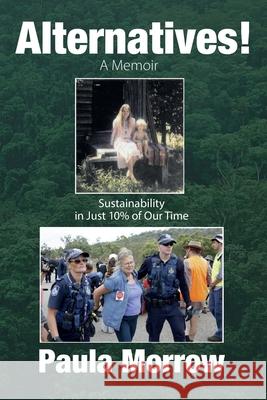 Alternatives! A Memoir Paula Morrow 9780980742633 Tomorrow Publications