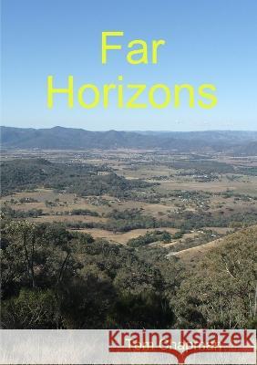 Far Horizons Tom Chapman 9780980748307 Thomas G Chapman