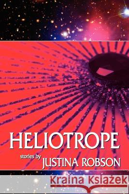 Heliotrope Justina Robson, Adam Roberts 9780980781342 Ticonderoga Publications