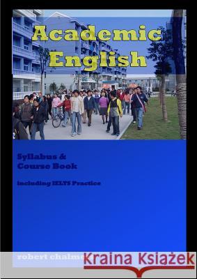 Academic English Course Book Robert Chalmers 9780980798531