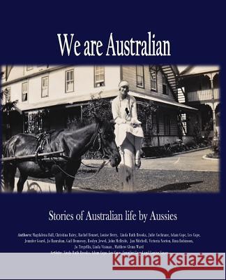 We are Australian: A living history Brooks, Linda Ruth 9780980816167 Linda Ruth Brooks