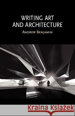Writing Art and Architecture Andrew Benjamin 9780980819700 re.press
