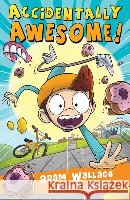 Accidentally Awesome! Wallace, Adam 9780980828276 Krueger Wallace Press