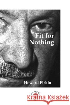 Fit for Nothing Howard Firkin 9780980830491