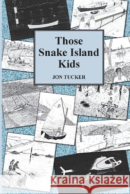 Those Snake Island Kids Jon Tucker Jon Tucker 9780980835342 2
