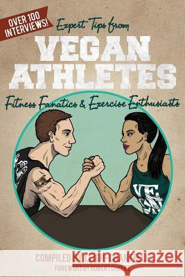 Expert Tips from Vegan Athletes, Fitness Fanatics and Exercise Enthusiasts Weronika Kolinska, Robert Cheeke, Leigh-Chantelle 9780980848465 Epicentre Equilibrium