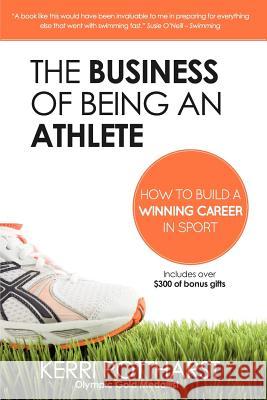 The Business of Being an Athlete Pottharst, Kerri 9780980853308 Kez Events Pty Ltd