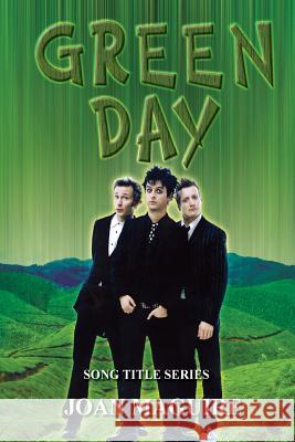 Green Day Song Title Series Maguire Joan                             MS Joan P. Maguire 9780980855111 Joan Maguire