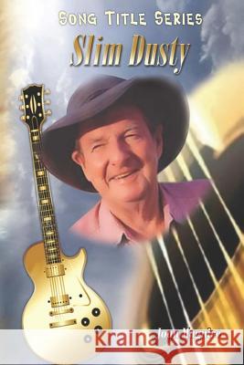 Slim Dusty Song Title Series Maguire Joan                             MS Joan P. Maguire 9780980855135 Joan Maguire