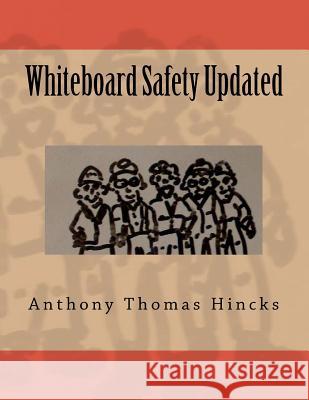 Whiteboard Safety Updated MR Anthony Thomas Hincks 9780980873511 Anthony Thomas Hincks