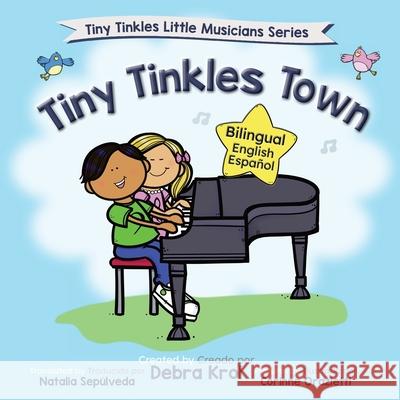 Tiny Tinkles Town: Bilingual English Spanish Debra Krol Corinne Orazietti Natalia Sep 9780980888898 Tiny Tinkles Publishing Company