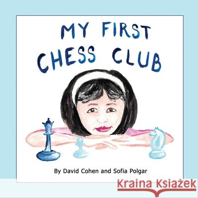 My First Chess Club Sofia Polgar David Cohen 9780980921458 David Cohen