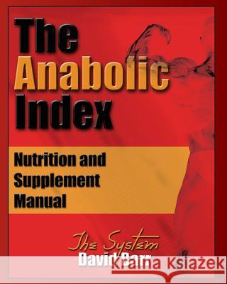 The Anabolic Index: Optimized Nutrition and Supplementation Manual David Barr David S. Lounsbur Jeffrey D. Urdank 9780980941524 F Lepine Publishing