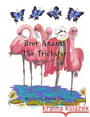 Brer Anansi the Trickster Mrs Norma Gangaram 9780980949902