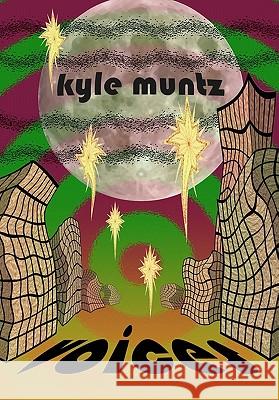 Voices Kyle Muntz 9780981011714 Enigmatic Ink