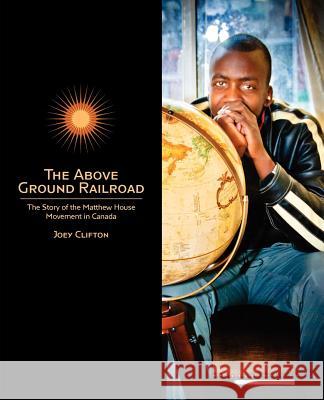 The Above Ground Railroad Joey Clifton 9780981014913