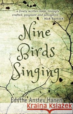 Nine Birds Singing Edythe Anstey Hanen 9780981024158