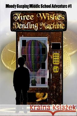 Three Wishes Vending Machine Patricia Srigley 9780981043524 Wigglesworth Press