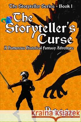 The Storyteller's Curse: A Humorous Historical Fantasy Adventure Patricia Srigley 9780981043548 Wigglesworth Press