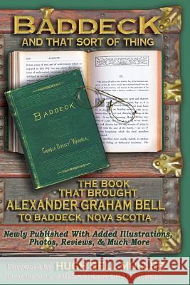 Baddeck and that sort of thing: The Book that Brought Alexander Graham Bell to Baddeck, Nova Scotia Warner, Charles Dudley 9780981096001 Dejavu Press