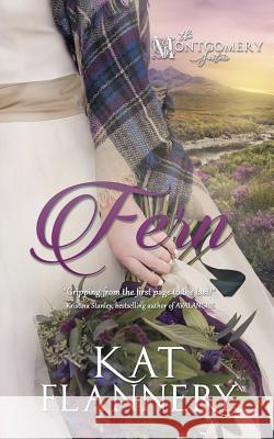 Fern: The Montgomery Sisters, Book 1 Kat Flannery 9780981105635 Picco Press