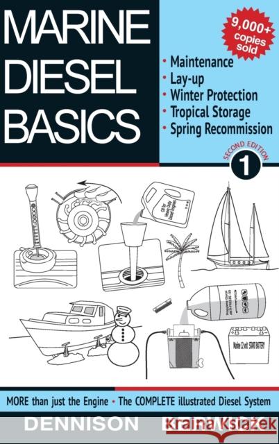 Marine Diesel Basics 1: Maintenance, Lay-Up, Winter Protection, Tropical Storage and Spring Recommission Dennison Berwick Dennison Berwick  9780981123370