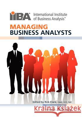 Managing Business Analysts Rick Clare   9780981129273 International Institute of Business Analysis