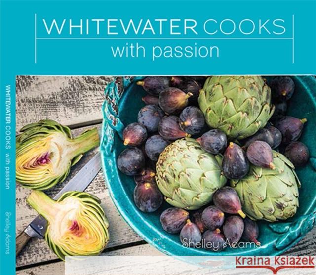 Whitewater Cooks with Passion Volume 4 Shelley Adams 9780981142425 Alicon Holdings Ltd