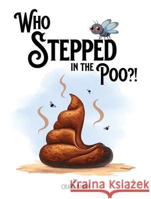 Who Stepped in the Poo?! Craig Babin 9780981144696 Craig Babin Books