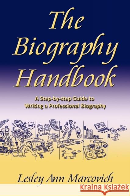 The Biography Handbook Lesley Ann Marcovich Uhrig E. Cheryl 9780981150437 Sassy Sunflower Books