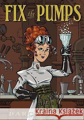 Fix the Pumps Darcy S. O'Neil 9780981175911 Art of Drink